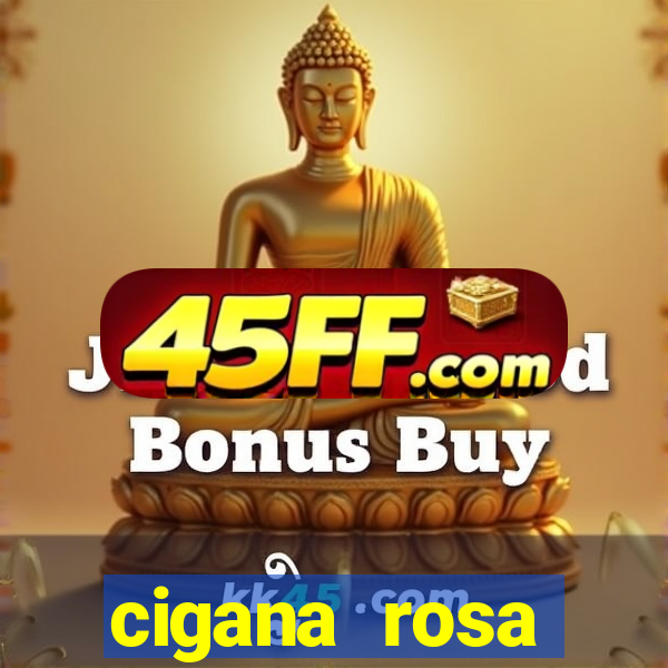 cigana rosa vermelha historia